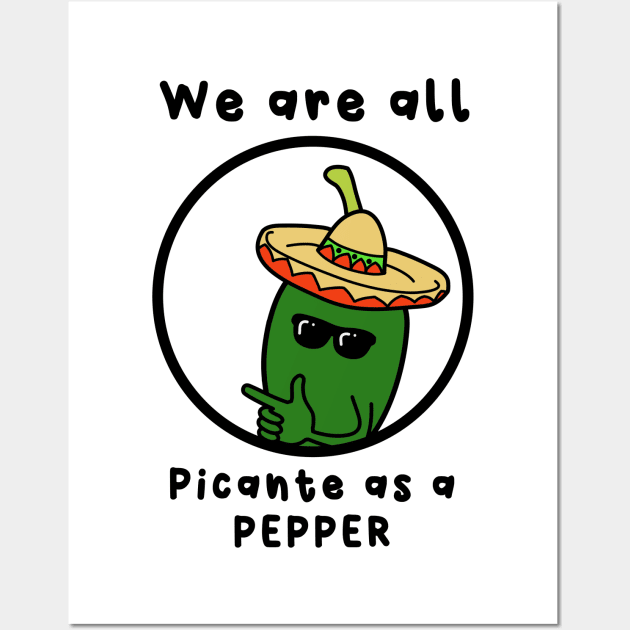 we are all picante as a pepper Wall Art by Ariannakitana